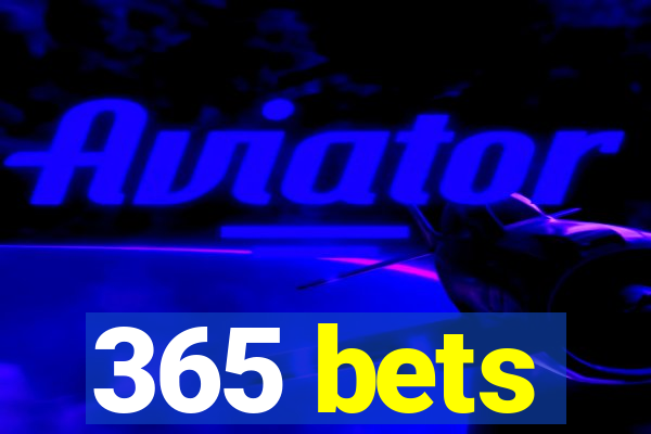 365 bets