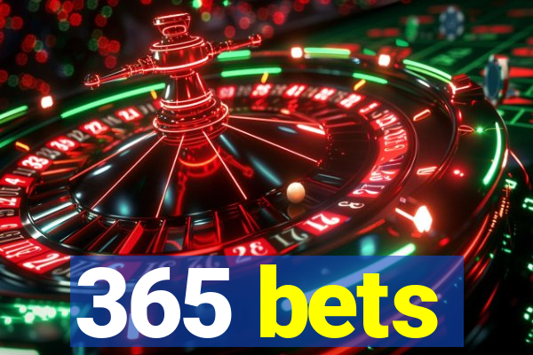 365 bets