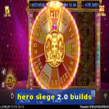 hero siege 2.0 builds