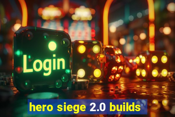 hero siege 2.0 builds