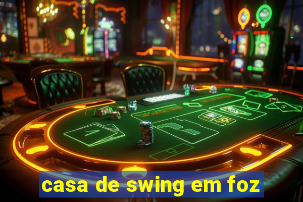 casa de swing em foz