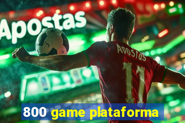 800 game plataforma