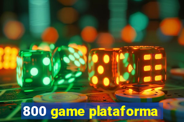 800 game plataforma