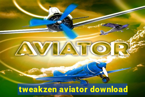 tweakzen aviator download