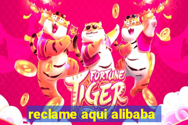 reclame aqui alibaba