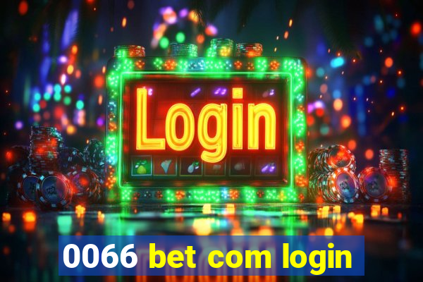 0066 bet com login