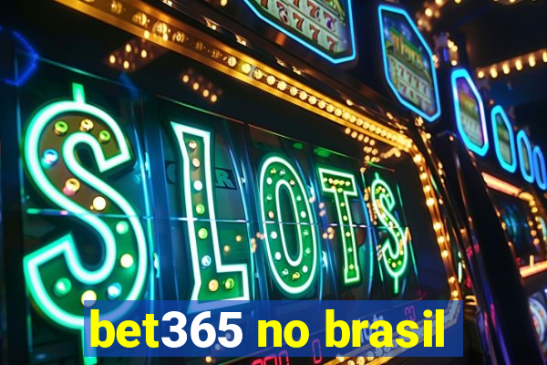 bet365 no brasil