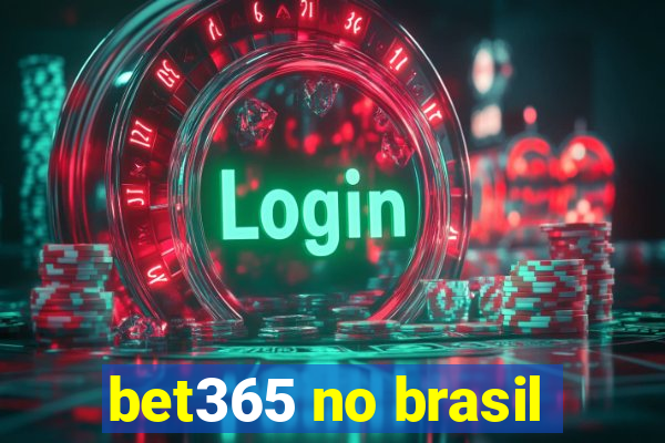 bet365 no brasil