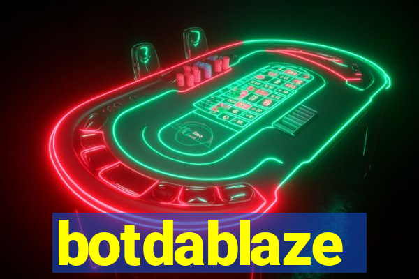 botdablaze