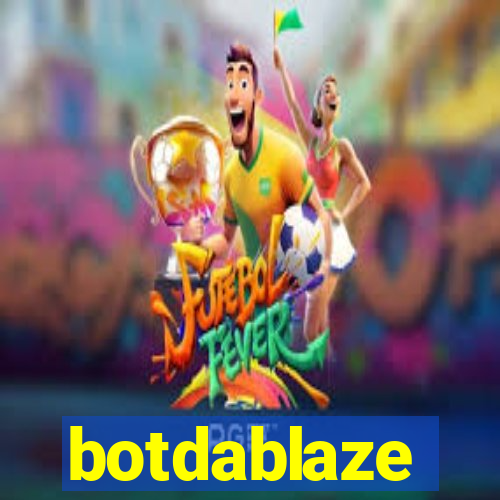 botdablaze