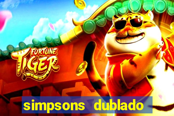 simpsons dublado assistir online