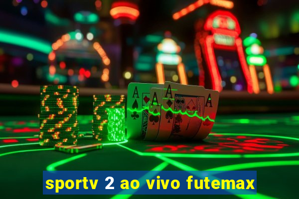 sportv 2 ao vivo futemax