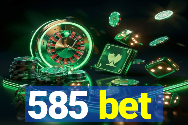 585 bet