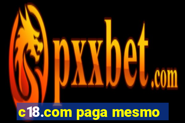 c18.com paga mesmo