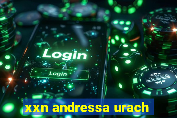 xxn andressa urach