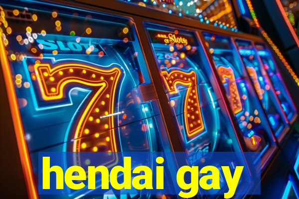 hendai gay