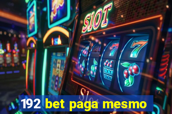 192 bet paga mesmo