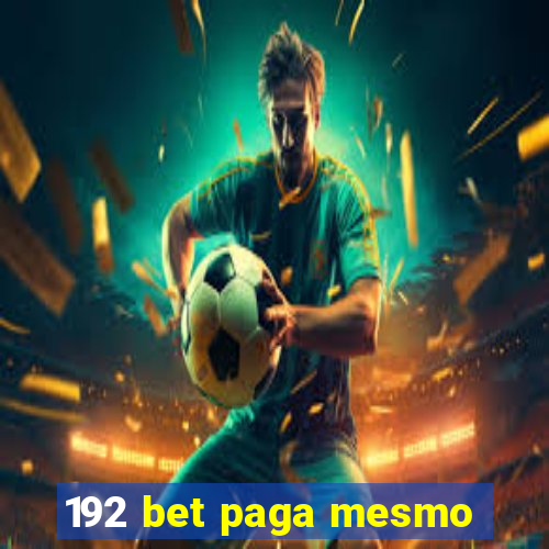 192 bet paga mesmo