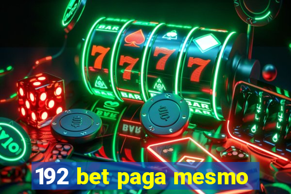 192 bet paga mesmo