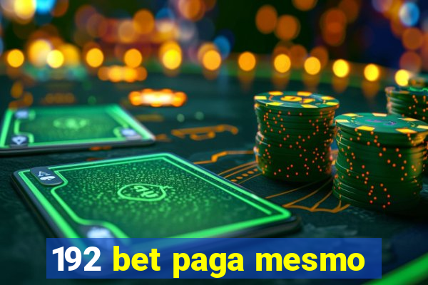 192 bet paga mesmo