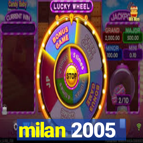 milan 2005