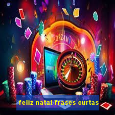 feliz natal frases curtas