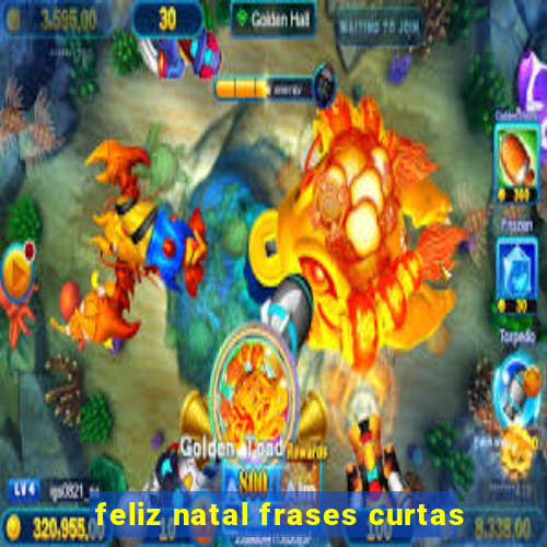 feliz natal frases curtas