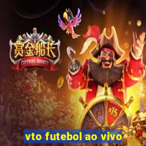 vto futebol ao vivo