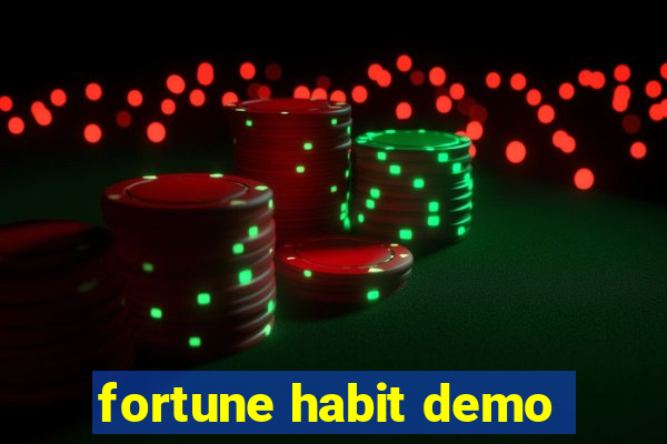 fortune habit demo