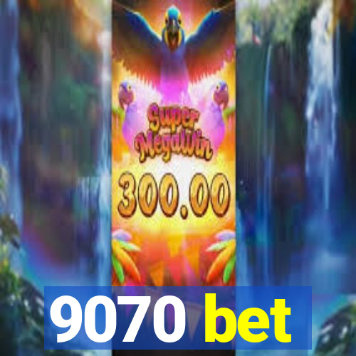 9070 bet