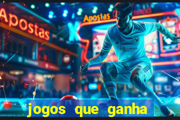 jogos que ganha dinheiro de verdade sem pagar nada