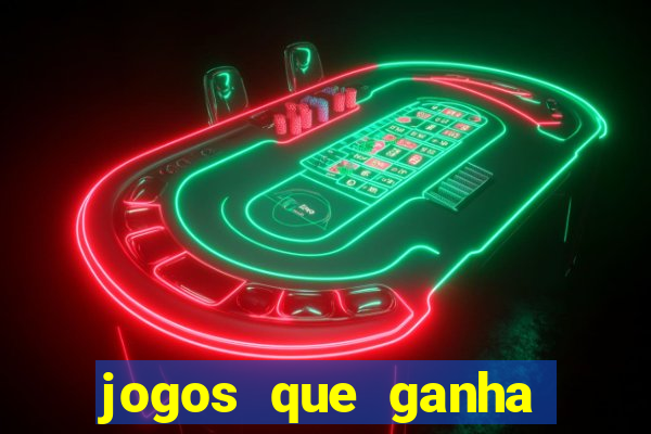 jogos que ganha dinheiro de verdade sem pagar nada