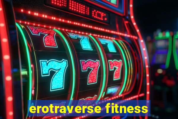 erotraverse fitness