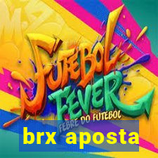 brx aposta