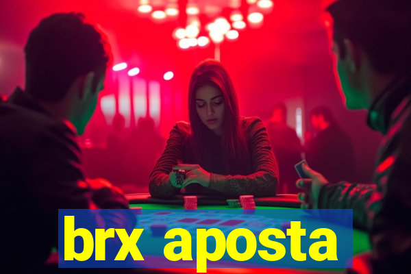 brx aposta