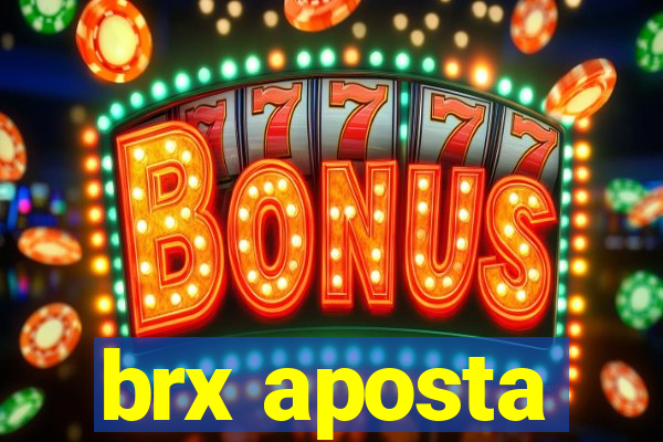 brx aposta