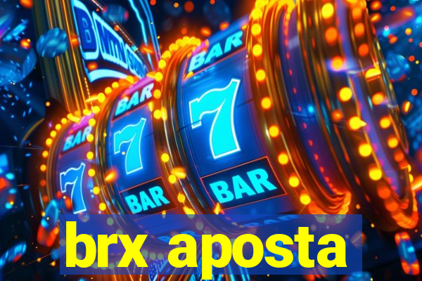 brx aposta