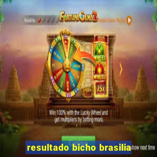 resultado bicho brasilia