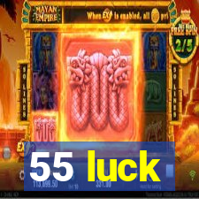 55 luck