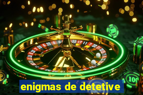 enigmas de detetive