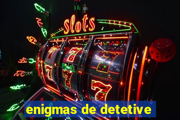 enigmas de detetive