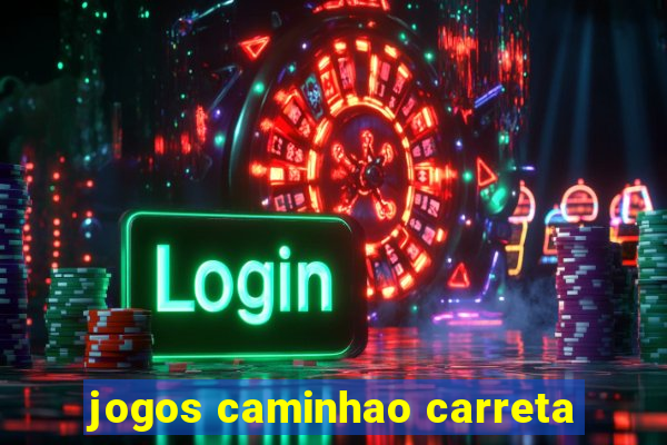 jogos caminhao carreta