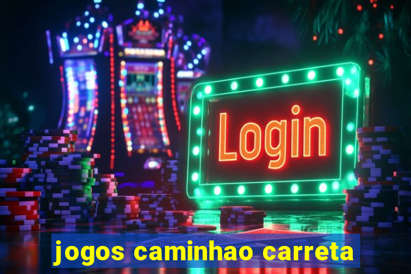 jogos caminhao carreta