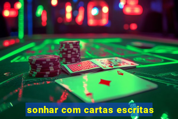 sonhar com cartas escritas