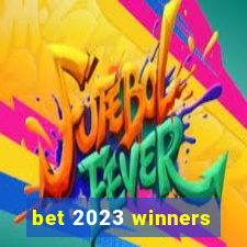 bet 2023 winners