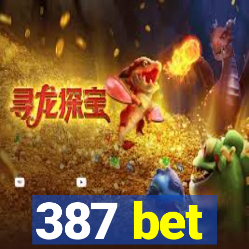 387 bet