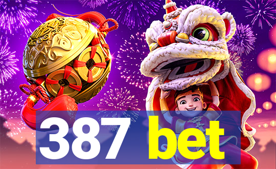 387 bet