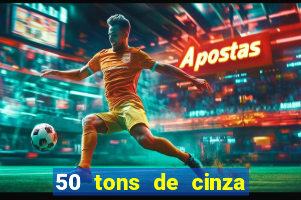 50 tons de cinza online dublado