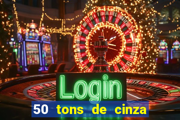 50 tons de cinza online dublado