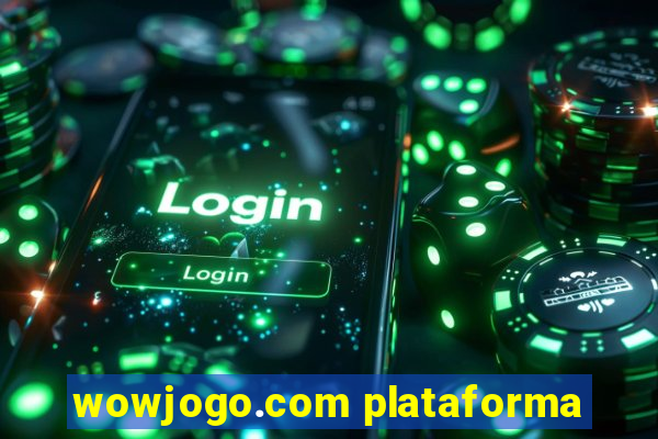 wowjogo.com plataforma